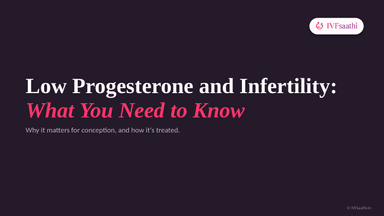 Low Progesterone and Infertility: What You Need to Know