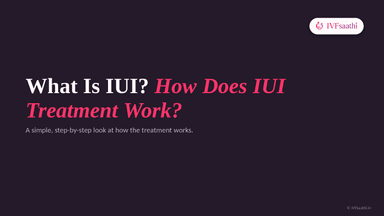 What Is IUI? How Does IUI Treatment Work?